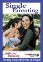 Proactive Parenting Single Parenting Leader DVD 0687058392 Book Cover