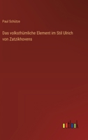 Das volksthümliche Element im Stil Ulrich von Zatzikhovens 3368646699 Book Cover