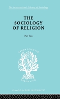 The Sociology of Religion Part Two: A Study of Christendom Part Two Sectarian Religion (International Library of Sociology) 0415175909 Book Cover