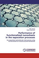 Performance of functionalized nanosheets in the separation processes 6200460590 Book Cover