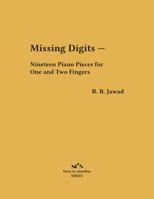 Missing Digits: Nineteen Piano Pieces for One and Two Fingers 1734944315 Book Cover