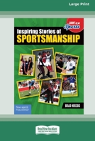 Inspiring Stories of Sportsmanship [Large Print 16 Pt Edition] 1038765102 Book Cover