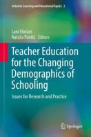 Teacher Education for the Changing Demographics of Schooling: Issues for Research and Practice 3319853821 Book Cover