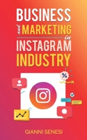 Business and Marketing in Instagram Industry B098WDB683 Book Cover