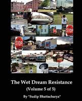 The Wet Dream Resistance 1453801553 Book Cover