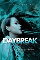 Daybreak (Beauties from Ashes) 1951080157 Book Cover