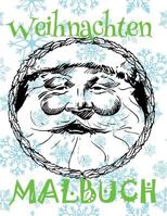  Weihnachten Malbuch Jungen  (Malbuch XL):  Christmas Coloring Book Boys & Girls  Coloring Book 5 Year Old  Coloring Book Kids Jumbo (German Edition)  1981584153 Book Cover