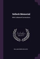 Selleck Memorial: With Collateral Connections 1016795092 Book Cover