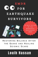 EMDR FOR EARTHQUAKE SURVIVORS: Restoring Balance After the Quake and Healing Seismic Scars B0CJ4DLBFS Book Cover