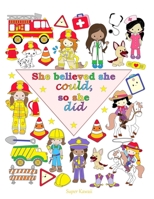 She Believed She Could, So She Did: A Coloring Book For Girls 170036474X Book Cover