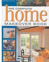 The Complete Home Makeover Book 1853918768 Book Cover