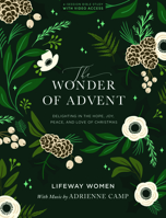 The Wonder of Advent - Bible Study Book with Video Access: Delighting in the Hope, Joy, Peace, and Love of Christmas 1087758815 Book Cover