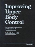 Improving Upper Body Control: An Approach to Assessment and Treatment of Tonal Dysfunction 0884502627 Book Cover