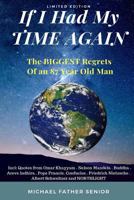 If I Had My TIME AGAIN: The BIGGEST Regrets of an 87 Year Old 1725566265 Book Cover