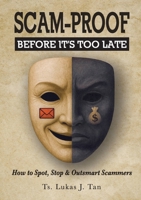 Scam-Proof: How to Spot, Stop & Outsmart Scammers 6297809011 Book Cover
