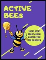 Short story about animal cooperation for children: active bees 1072146843 Book Cover