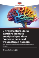 Ultrastructure de la barrière hémato-encéphalique dans l'oedème cérébral traumatique humain 620688208X Book Cover