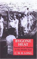 Bygone Heat: Orientalist Memoirs 1860645933 Book Cover