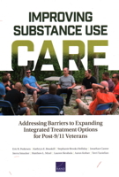 Improving Substance Use Care : Addressing Barriers to Expanding Integrated Treatment Options for Post-9/11 Veterans 1977405320 Book Cover