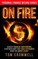 On Fire: Achieve Financial Independence [Even With Kids] B08WTBPTHT Book Cover