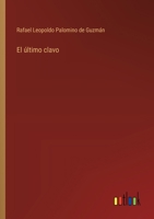 El último clavo (Spanish Edition) 3368037919 Book Cover