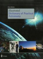 Illustrated Dictionary of Practical Astronomy 1852335599 Book Cover