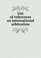 List Of References On International Arbitration 1358145091 Book Cover