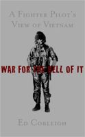 War For the Hell of It: A Fighter Pilot's View of Vietnam 0425202445 Book Cover