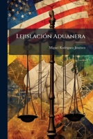 LejislaciÃ3n Aduanera (Spanish Edition) 102463776X Book Cover