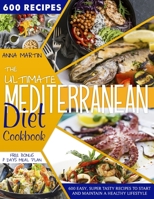 The ultimate Mediterranean Diet Cookbook: 600 easy, super tasty recipes to start and maintain a healty lifestyle B08L7NVC85 Book Cover