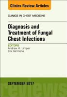 Diagnosis and Treatment of Fungal Chest Infections, an Issue of Clinics in Chest Medicine 0323545467 Book Cover