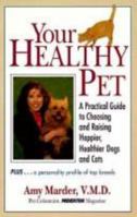 Your Healthy Pet: A Practical Guide to Choosing and Raising Happier, Healthier Dogs and Cats 0875961851 Book Cover