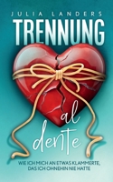 Trennung al dente: Wie ich mich an etwas klammerte, das ich ohnehin nie hatte (German Edition) 3842341660 Book Cover