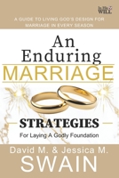 An Enduring Marriage: Strategies for Laying a Godly Foundation: A Guide for Living God's Design for Marriage in Every Season B0GWCNDTX8 Book Cover