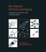 Bio-Inspired Artificial Intelligence: Theories, Methods, and Technologies (Intelligent Robotics and Autonomous Agents) 0262062712 Book Cover