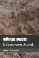 Crônicas agudas: (e alguns versos obtusos) (Portuguese Edition) B0CPWQNKRX Book Cover