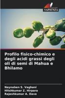 Profilo fisico-chimico e degli acidi grassi degli oli di semi di Mahua e Bhilamo 6209329195 Book Cover