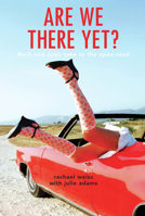 Are We There Yet?: Rach and Jules Take to the Open Road 1741143772 Book Cover