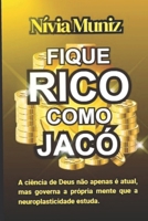 FIQUE RICO COMO JACÓ: A ciência de Deus não apenas é atual, mas governa a própria mente que a neuroplasticidade estuda. 6501681685 Book Cover