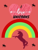 I Love Unicorn 1711067822 Book Cover