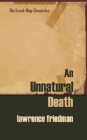 An Unnatural Death: The Frank May Chronicles 1610271319 Book Cover