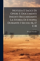 Notizia E Saggi Di Opere E Documenti Inediti Riguardanti La Storia Di Etiopia Durante I Secoli 16, 17 E 18 102439994X Book Cover
