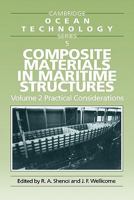 Composite Materials in Maritime Structures 2 Volume Set: Cambridge Ocean Technology 0521740304 Book Cover