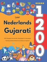 Leer Nederlands Gujarati: 1200 Alledaagse Woorden Met Afbeeldingen En Uitspraakgids: Tweetalig beeldwoordenboek voor kinderen en beginners (Dutch Edition) B0FRY76VRR Book Cover