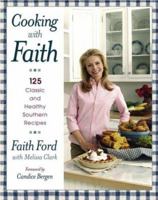 Cooking with Faith: 125 Classic and Healthy Southern Recipes 0743251652 Book Cover