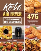 Keto Air Fryer Cookbook for Beginners 1952504724 Book Cover