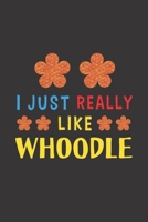 I Just Really Like Whoodle: Dog Training Logbook For Peoples Who Loves Their Whoodle Dog B083XVG4TK Book Cover