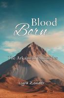 Blood Born (The Arkainian Chronicles) 1963952073 Book Cover