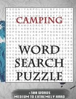 Camping WORD SEARCH PUZZLE +300 WORDS Medium To Extremely Hard: AND MANY MORE OTHER TOPICS, With Solutions, 8x11' 80 Pages, All Ages : Kids 7-10, Solvable Word Search Puzzles, Seniors And Adults. 1650575394 Book Cover