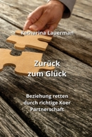 Zurück zum Glück: Beziehung retten durch richtige Koer Partnerschaft 9988262833 Book Cover